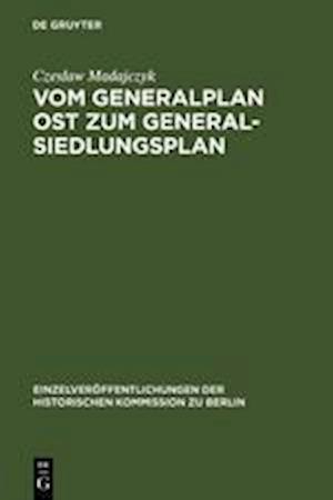 Vom Generalplan Ost zum Generalsiedlungsplan