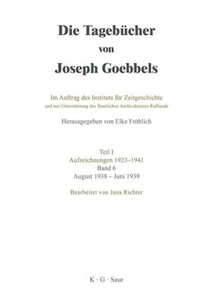 Die Tagebücher von Joseph Goebbels, Band 6, August 1938 - Juni 1939