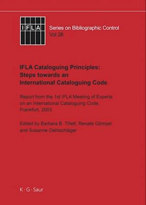 IFLA Cataloguing Principles: Steps towards an International Cataloguing Code