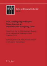 IFLA Cataloguing Principles: Steps towards an International Cataloguing Code