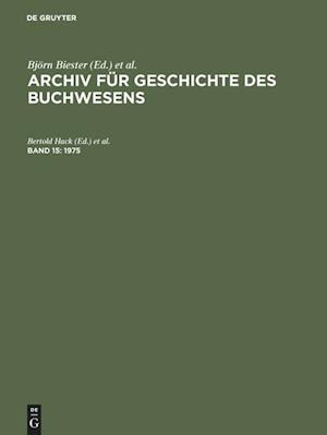 Archiv für Geschichte des Buchwesens, Band 15, Archiv für Geschichte des Buchwesens (1975)