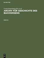 Archiv Für Geschichte Des Buchwesens. Band 54