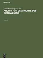 Archiv Für Geschichte Des Buchwesens. Band 57