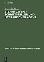 Stefan Zweig - Schriftsteller Und Literarischer Agent