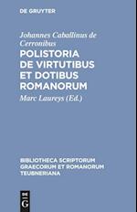Polistoria de virtutibus et dotibus Romanorum