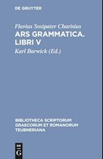 Ars grammatica. Libri V