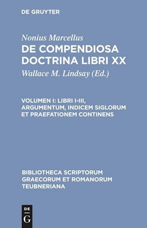 Libri I-III, argumentum, indicem siglorum et praefationem continens