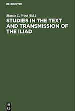 Studies in the Text and Transmission of the Iliad