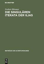 Die singulären Iterata der Ilias