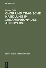 Chor und tragische Handlung im "Agamemnon" des Aischylos