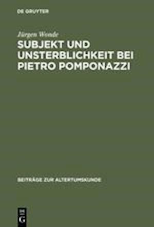 Subjekt und Unsterblichkeit bei Pietro Pomponazzi