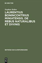 Laurentius Bonincontrius Miniatensis. De rebus naturalibus et divinis