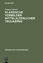 Klassische Vorbilder mittelalterlicher Trojaepen