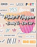 Make it Happen: To-Do List Notebook, Planner and Daily Task Manager with Checkboxes 
