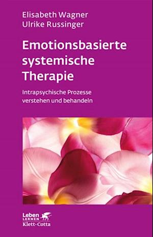 Emotionsbasierte systemische Therapie (Leben Lernen, Bd. 285)