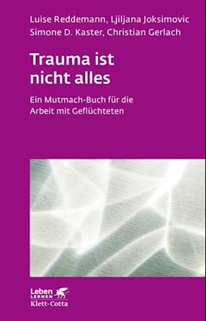 Trauma ist nicht alles (Leben Lernen, Bd. 304)