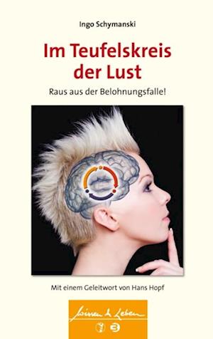 Im Teufelskreis der Lust (Wissen & Leben)