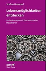 Lebensmöglichkeiten entdecken (Leben Lernen, Bd. 308)