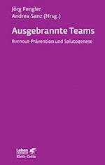 Ausgebrannte Teams (Leben Lernen, Bd. 235)