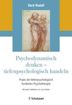 Psychodynamisch denken - tiefenpsychologisch handeln