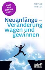 Neuanfänge - Veränderung wagen und gewinnen (Fachratgeber Klett-Cotta)