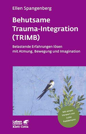 Behutsame Trauma-Integration (TRIMB) (Leben lernen, Bd. 275)