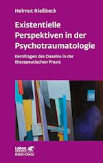 Existenzielle Perspektiven in der Psychotraumatologie (Leben Lernen, Bd. 329)
