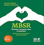 MBSR - Die Kunst, das ganze Leben zu umarmen