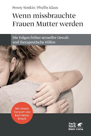 Wenn missbrauchte Frauen Mutter werden