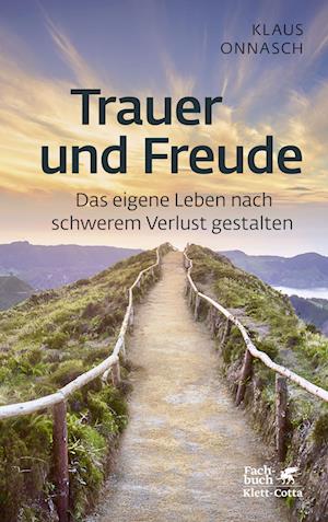 Trauer und Freude (Fachratgeber Klett-Cotta)