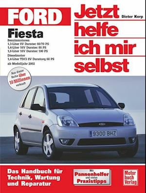 Ford Fiesta ab Modelljahr 2002. Jetzt helfe ich mir selbst