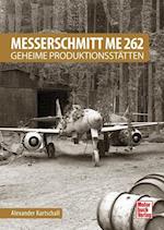 Messerschmitt Me 262 - Geheime Produktionsstätten