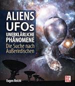 Aliens, UFOs, unerklärliche Phänomene