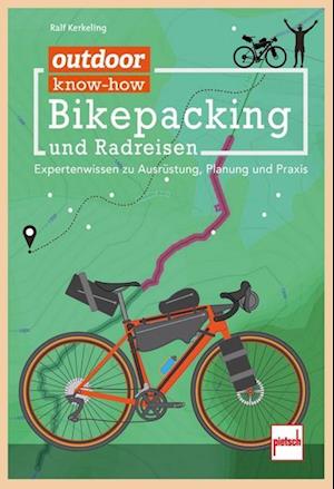 outdoor Know-how: Bikepacking und Radreisen