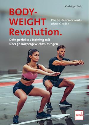 Bodyweight-Revolution: Die besten Workouts ohne Geräte