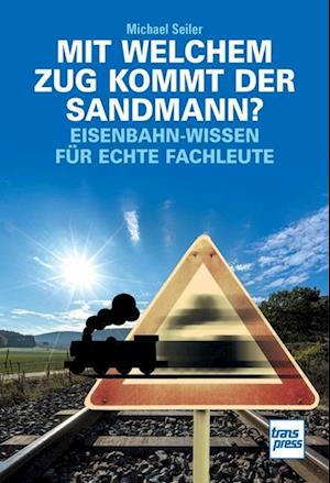 Mit welchem Zug kommt der Sandmann?