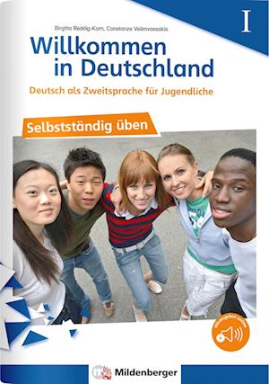 Willkommen in Deutschland - Deutsch als Zweitsprache für Jugendliche - Selbstständig üben I