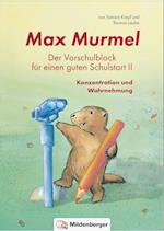 Max Murmel: Der Vorschulblock für einen guten Schulstart II
