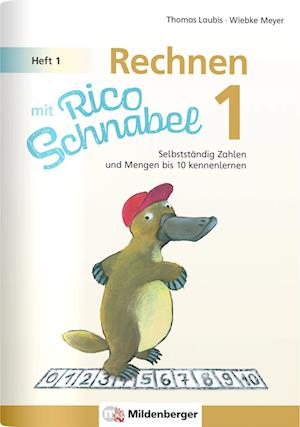 Rechnen mit Rico Schnabel 1, Heft 1 - Die Zahlen bis 10