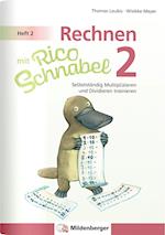 Rechnen mit Rico Schnabel 2, Heft 2 - Selbstständig das Multiplizieren und Dividieren trainieren