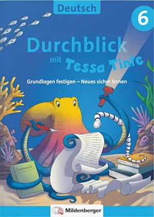 Durchblick in Deutsch 6 mit Tessa Tinte