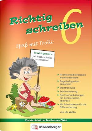 Richtig schreiben - Spaß mit Trolli, 6. Schuljahr, Druckschrift