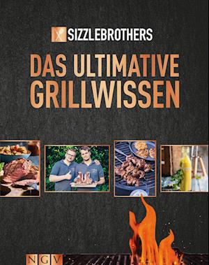 Sizzle Brothers: Das ultimative Grillwissen