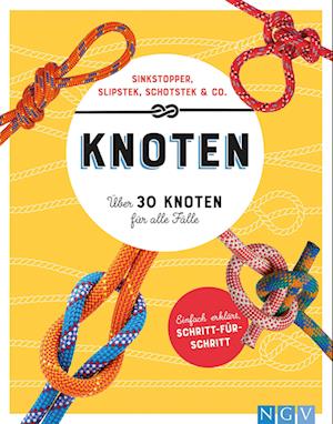 Knoten. Über 30 Knoten für alle Fälle