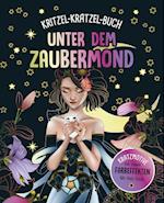 Unter dem Zaubermond - Kritzel-Kratzel-Buch für Kinder ab 7 Jahren