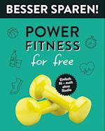 Power-Fitness for free  . Besser Sparen!