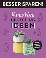 Kreative Upcycling-Ideen  . Besser Sparen!