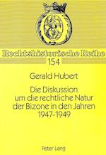 Die Diskussion Um Die Rechtliche Natur Der Bizone in Den Jahren 1947-1949