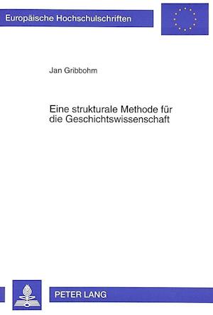 Eine Strukturale Methode Fuer Die Geschichtswissenschaft