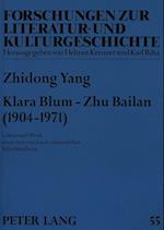 Klara Blum - Zhu Bailan (1904-1971); Leben und Werk einer österreichisch-chinesischen Schriftstellerin